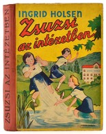 Ingrid Holsen: Zsuzsi Az Intézetben. Átdolgozta Kertész Erzsébet. Pályi Jenő Rajzaival. Bp., 1942,Nova. Egészoldalas és  - Non Classés