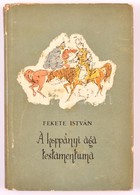 Fekete István: A Koppányi Aga Testamentuma. Bp., 1960, Magvető Kiadó. Győry Miklós Rajzaival. Kiadói Félvászon Kötés, Sé - Unclassified