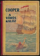 [James Fennimore] Cooper: A Vörös Kalóz. Fordította: Benedek Elek. K. Sávelly Dezső Rajzaival. (Nyomdahibás. A Borító Ra - Non Classés