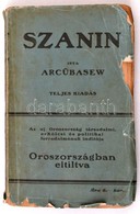 Arcübasew: Szanin. Teljes Kiadás. Bp., 1918, Rozsnyai Károly Kiadása. Kiadói Papírkötés, Szakadozott Borítóval. 
Mihail  - Non Classés