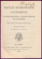 Magyar Közmondások Gyűjteménye. Különös Tekintettel Az életbölcsességre és A Nevelésre. (Több, Mint Hatezer Közmondás.)  - Ohne Zuordnung