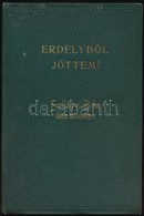 Erdélyből Jöttem. Szilágyi Béla összes Költeményei. Bp.,1926, Bethlen Gábor Irodalmi és Nyomdai Rt., 1 T.+264+2 P. Kiadó - Non Classificati