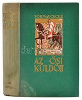 Tormay Cecile: Az ősi Küldött. III. Kötet.: A Fehér Barát. Bp.,1937, Genius. Első Kiadás. Kiadói Aranyozott Illusztrált  - Ohne Zuordnung