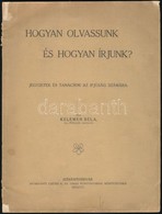 1910 Kelemen Béla: Hogyan Olvassunk és Hogyan írjunk. Jegyzetek és Tanácsok Az Ifjúság Számára. Székesfehérvár, 1910, Cs - Sin Clasificación