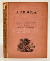 Aurora. Hazai Almanach 1822-1831. Összeáll. és Bev.: Kenyeres Imre. Bp., 1938, Officina. Illusztrált Kiadói Kartonkötésb - Non Classés