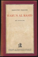 Karinthy Frigyes: Harun Al Rasid. (Kis Novellák.) Bp.,[1924],Athenaeum, 136+2 P.  Első Kiadás. Átkötött Egészvászon-köté - Non Classés