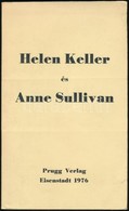 Helen Keller-Anne Sullivan: Fordította: Sántha Máté. Eisenstadt, 1976, Prugg Verlag, 200 P. Kiadói Papírkötés, Jó állapo - Sin Clasificación