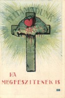 T2 Feltámadunk Ha Megfeszítenek Is! Magyarország Területi Épségének Védelmi Ligájának Kiadása / Even Crucified, Hungary  - Sin Clasificación