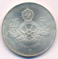 1956. 25Ft Ag 'Tízéves A Forint' T:2 - Sin Clasificación