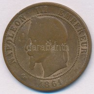 Franciaország 1861A 10c Br 'III. Napóleon' T:3
France 1861A 10 Centimes Br 'Napoleon III' C:F
Krause KM#798.1 - Non Classés