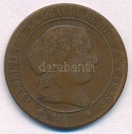 Spanyolország 1868OM 5c Cu 'II. Izabella' T:3
Spain 1868OM 5 Centimos Cu 'Isabella II' C:F 
Krause KM#635.1 - Non Classés