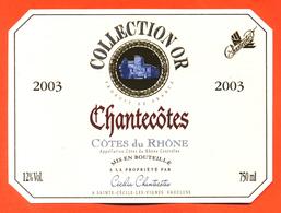 étiquette De Vin De Cotes Du Rhone 2003 Collection Or Chantecotes à Sainte Cécile Les Vignes - 75 Cl - Côtes Du Rhône