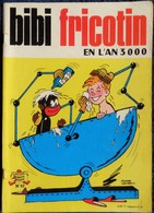 BIBI Fricotin N° 62  - BIBI FRICOTIN En L'an 3000 - ( 1974 ) . - Bibi Fricotin