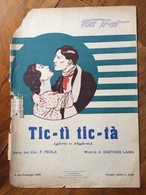 SPARTITO MUSICALE VINTAGE   TIC-TI  TIC-TA  Gira E Rigirta  Di FEOLA-LAMA  EDIZIONE LA CANZONETTA  COPERTINA Da Riparare - Musica Popolare