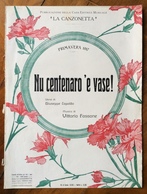 SPARTITO MUSICALE VINTAGE PRIMAVERA 1917 NU CENTENARO 'E VASE! Di Capaldo Fassone ED. LA CANZONETTA - Musique Folklorique