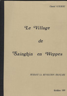 REGIONALISME- Nord- 59- 1989- SAINGHIN EN WEPPES-le Village De Sainghin En Weppes Pdt La Révolution Française-GUILBERT - Picardie - Nord-Pas-de-Calais