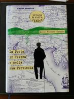 LIBRERIA FILATELICA: LA POSTA IN VERONA E NELLA SUA PROVINCIA DI CATALDI LUIGI - Filatelie En Postgeschiedenis