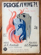 SPARTITO MUSICALE VINTAGE  PERCHÈ SI VIVE?!.  Di Marchetti-Mignone COPERTINA DI AIACE DROLL  ED.MIGNONE - Musica Popolare