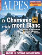 Alpes Magazine  -  N°85  - Et Chamonix Crea Le Mont Blanc Le Chocolat Un Plaisir Alpin - - Géographie