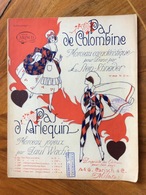 SPARTITO MUSICALE VINTAGE PAS DE COLOMBINE PAS D'ARLEQUIN  Di P.WACHS DIS. A.CAVAZZONI   ED. A.G.CARISCH & C. MILANO - Scholingsboek