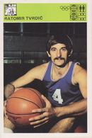 TH2085  ~~  RATOMIT TVRDIC , YUGOSLAVIA, CROATIA --   SVIJET SPORTA CARD - Basket-ball