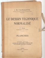 Le Dessin Technique Normalisé 1ère Partie Ouvrage Comportant 74 Planches De J.M. VALMALETTE De 1946 - Learning Cards