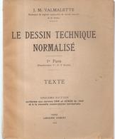 Le Dessin Technique Normalisé 1ère Partie Texte De J.M. VALMALETTE De 1946 - Fiches Didactiques