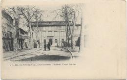 205 - 3847 13 AIX EN PROVENCE ETABLISSEMENT THERMAL COURS SEXTIUS - Aix En Provence