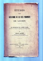 E01 - 1938 - Rare - MARCEL CASTER ETUDES SUR ALEXANDRE OU LE FAUX PROPHETE DE LUCIEN - Dédicace De L'auteur - Libri Con Dedica