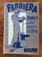 GRAFICA EDITORIALE SPARTITO MUSICALE FERRIERA  Di Cherubini-Bixio Copertina Di ?  EDIZIONI BIXIO 1929 - Musique Folklorique