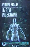 LA RIVE INCERTAINE  De WILLIAM SLOAN  - MARABOUT SCIENCE-FICTION - N°579 - 1976 - Marabout SF