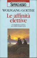 WOLFGANG GOETHE - Le Affinità Elettive. - Novelle, Racconti