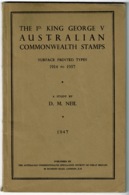 Ref 1283 - 1947 Book By Neil - The 1d King George V Australia Stamps 1914-1937 - Books On Collecting