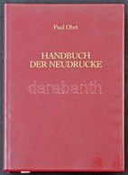 Paul Ohrt: Handbuch Der Neudrucke / Újnyomatok Kézikönyve Német Nyelvű Katalógus új állapotban - Other & Unclassified