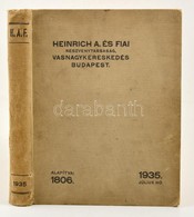 1935 Heinrich A. és Fiai Rt. Vasnagykereskedés (Heinrich-udvar) árjegyzéke. 1935. Július. 
Bp., 4+373 P. Kiadói Egészvás - Non Classés