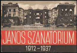1937 A Budapesti Városmajor Utcai János Szanatórium 25 éves évfordulójára Kiadott, Képekkel Gazdagon Illusztrált Ismerte - Non Classés