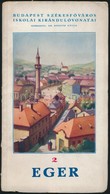 1938 Budapest Székesfőváros Iskolai Kirándulóvonatai 2.: Eger, Turisztikai Prospektus Térképmellékletekkel, Papírkötésbe - Non Classés