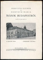 Horváth Elemér - Horváth Mária: Írások Budapestről. Bp., 1940, Királyi Magyar Egyetemi Nyomda. Kiadói Papírkötés, Jó áll - Unclassified