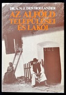 Dr. A. N. J. Den Hollander. Az Alföld Települései és Lakói. Bp., 1980. Mezőgazdasági Kiadó. Egészvászon Kötésben, Papír  - Zonder Classificatie