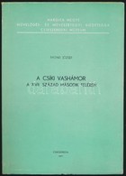 Pataki József: A Csíki Vashámor A XVII. Század Második Felében. Csíkszereda, 1971, Csíkszeredai Múzeum. Kiadói Papírköté - Non Classés