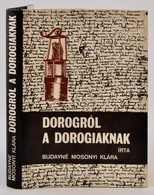 Buday Tiborné Mosonyi Klára: Dorogról A Dorogiaknak. Dorog, 1972, Dorogi Nagyközségi Tanács. Kiadói Egészvászon-kötés, K - Unclassified