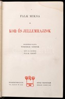 Falk Miksa: Kor- és Jellemrajzok. Bevezetéssel Ellátta: Wekerle Sándor. Sajtó Alá Rendezte: Falk Ernő. Bp.,1903, Révai,  - Unclassified