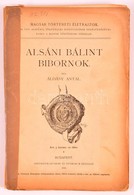 Áldássy Antal: Alsáni Bálint Bíbornok. Magyar Történeti Életrajzok. Bp., 1903, Magyar Történelmi Társulat. Kiadói Papírk - Non Classés