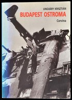 Ungváry Krisztián: Budapest Ostroma. Bp.,2001, Corvina. Negyedik, átdolgozott Kiadás. Kiadói Papírkötés, Térkép-mellékle - Unclassified