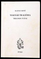 Raffay Ernő: Magyar Tragédia. Trianon 75 éve. Dedikált. Bp., 1995. Püski. - Zonder Classificatie