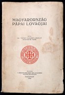 Tápay-Szabó László, Dr.: Magyarország Pápai Lovagjai. Irta:--. Bp., 1932, Jeruzsálemi Szent Sir Lovagrend Magyarországi  - Non Classés