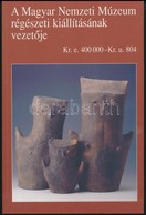 Kelet és Nyugat Határán. A Magyar Föld Népeinek Története. Kr. E. 400.000-Kr. U. 804. Szerk.: Kovács Tibor, Garam Éva. K - Unclassified