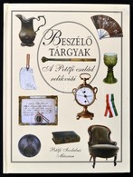 Beszélő Tárgyak. A Petőfi Család Relikviái. Összeállította és A Bevezető Tanulmányokat írta: Kalla Zsuzsa és Ratzky Rita - Non Classés