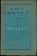Dr. Erdélyi László: Magyar Történelem. Új Rendszerben. Bp.,1931, Szerzői Kiadás, VIII+198+2 P. Kiadói Papírkötés, Foltos - Unclassified