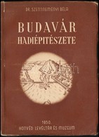 Dr. Szentneményi Béla: Budavár Hadiépítészete. A Honvéd Levéltár és Múzeum Múzeumi Kiadványsorozata 2. Sz. Bp.,1950, Hon - Sin Clasificación